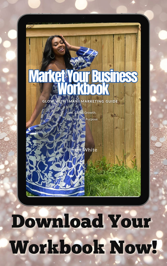 FREE Market Your Business Workbook: Glow with Imani Marketing Guide E-Book